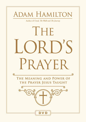 The Lord's Prayer Video Content: The Meaning and Power of the Prayer Jesus Taught
