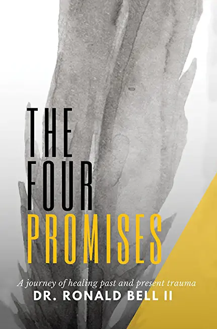 The Four Promises: A Journey for Healing Past and Present Trauma