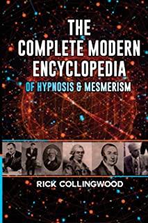 The Complete Modern Encyclopedia of Hypnosis & Mesmerism