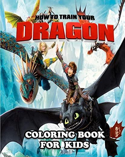 How to Train Your Dragon Coloring Book for Kids: Great Activity Book to Color All Your Favorite How to Train Your Dragon Characters