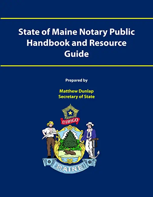 State of Maine Notary Public Handbook and Resource Guide