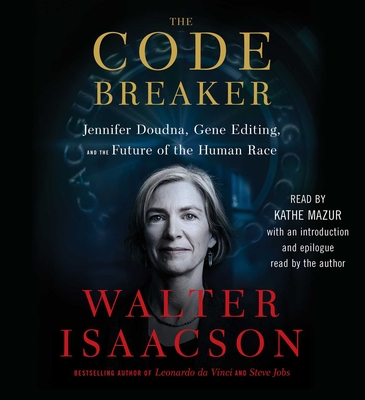 The Code Breaker: Jennifer Doudna and the Race to Save Our Lives