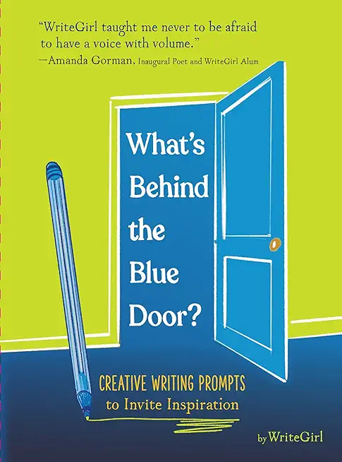 What's Behind the Blue Door?: Creative Writing Prompts to Invite Inspiration