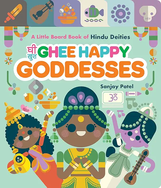 Ghee Happy Goddesses: A Little Board Book of Hindu Deities