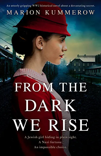 From the Dark We Rise: An utterly gripping WW2 historical novel about a devastating secret