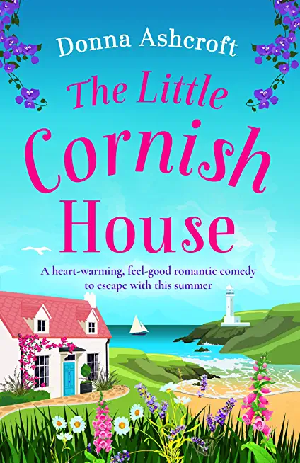 The Little Cornish House: A heart-warming, feel-good romantic comedy to escape with this summer