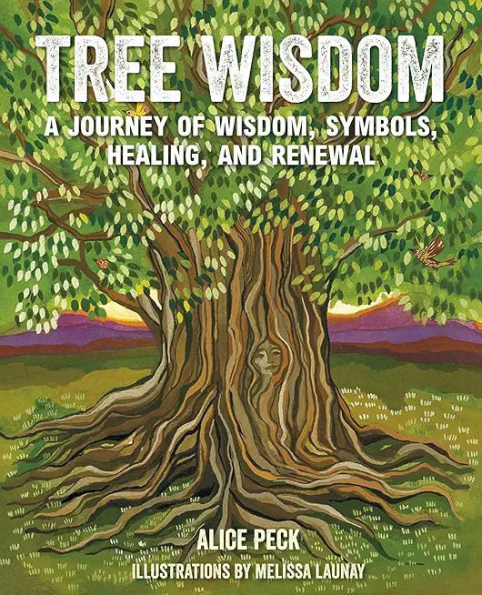 Tree Wisdom: A Journey of Wisdom, Symbols, Healing, and Renewal