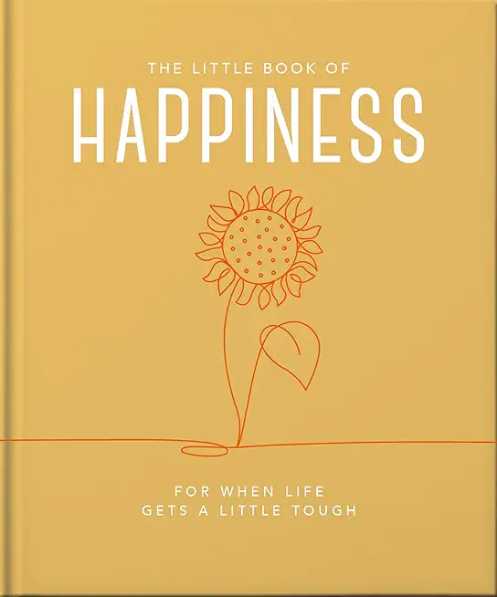 The Little Book of Happiness: For When Life Gets a Little Tough