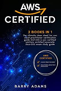Aws Certified: The ultimate clean sheet for aws cloud practitioner certification guide (CLF-C01) and aws certified solutions architec