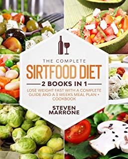 The Sirtfood Diet 2 Books in 1: Sirtfood Diet + Cookbook. Lose weight Fast, Activate Metabolism, Get Lean With a Complete Guide and a 3 Weeks Meal Pla
