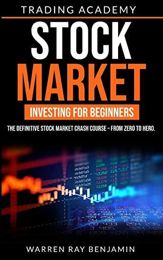 Stock Market Investing for beginners: The Definitive Stock Market Crash Course - From Zero to Hero.