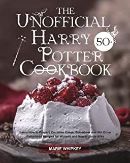 The Unofficial Harry Potter Cookbook: Learn How to Prepare Cauldron Cakes, Butterbeer and 50+ Other Potterhead Recipes for Wizards and Non-Wizards Ali
