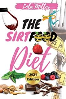The Sirtfood Diet: Complete Guide To Burn Fat Activating Your 