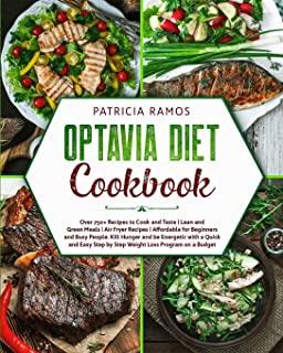 Optavia Diet Cookbook: Over 750+ Recipes to Cook and Taste - Lean and Green Meals - Air Fryer Recipes - Affordable for Beginners and Busy Peo