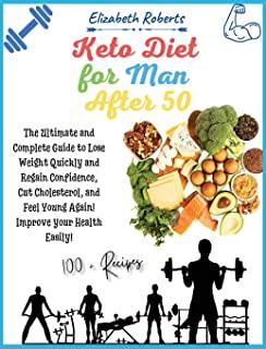 Keto Diet for Men After 50: Volume 2: The Ultimate and Complete Guide to Lose Weight Quickly and Regain Confidence, Cut Cholesterol, and Feel Youn