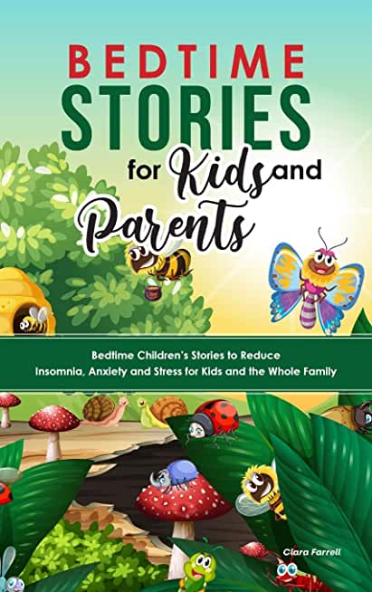 Bedtime Stories for Kids and Parents: Bedtime Children's Stories to Reduce Insomnia, Anxiety and Stress for Kids and the Whole Family