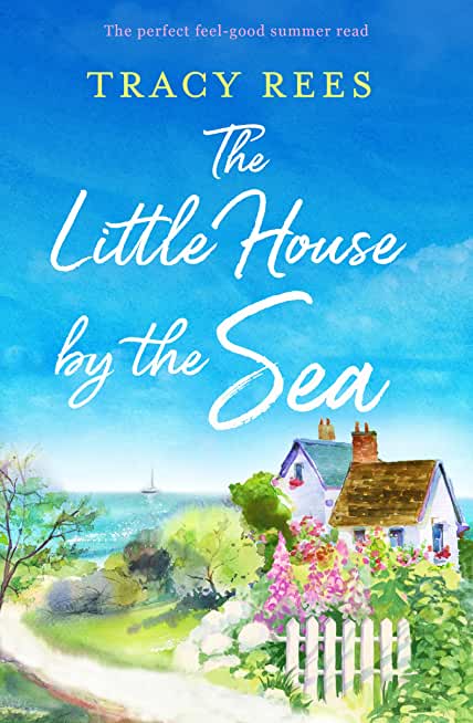 The Little House by the Sea: The perfect feel-good summer read