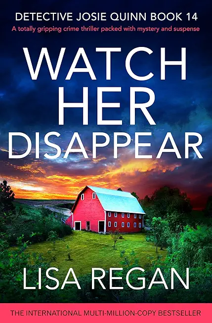 Watch Her Disappear: A totally gripping crime thriller packed with mystery and suspense