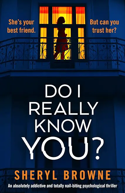 Do I Really Know You?: An absolutely addictive and totally nail-biting psychological thriller