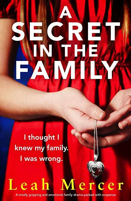 A Secret in the Family: A totally gripping and emotional family drama packed with suspense