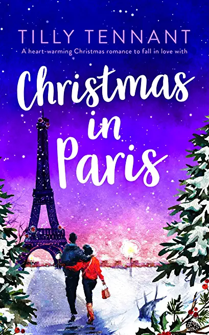 Christmas in Paris: A heart-warming Christmas romance to fall in love with