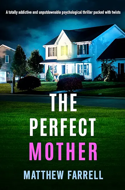 The Perfect Mother: A totally addictive and unputdownable psychological thriller packed with twists