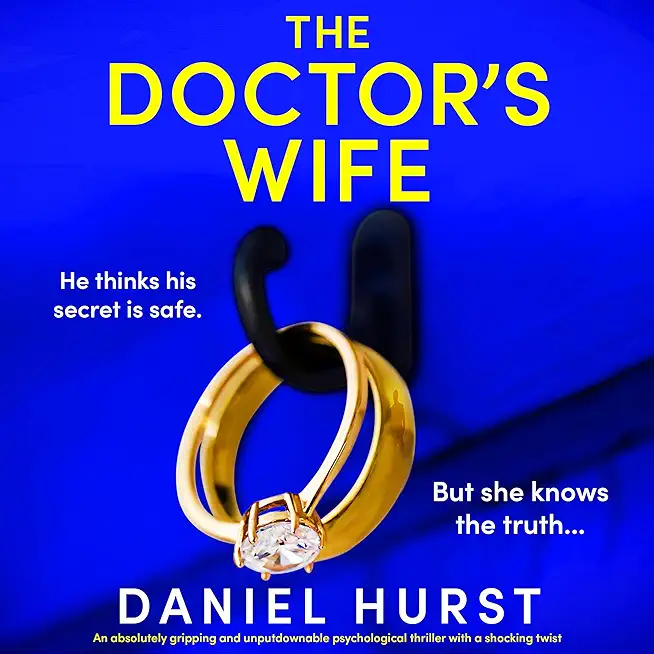The Doctor's Wife: An absolutely gripping and unputdownable psychological thriller with a shocking twist
