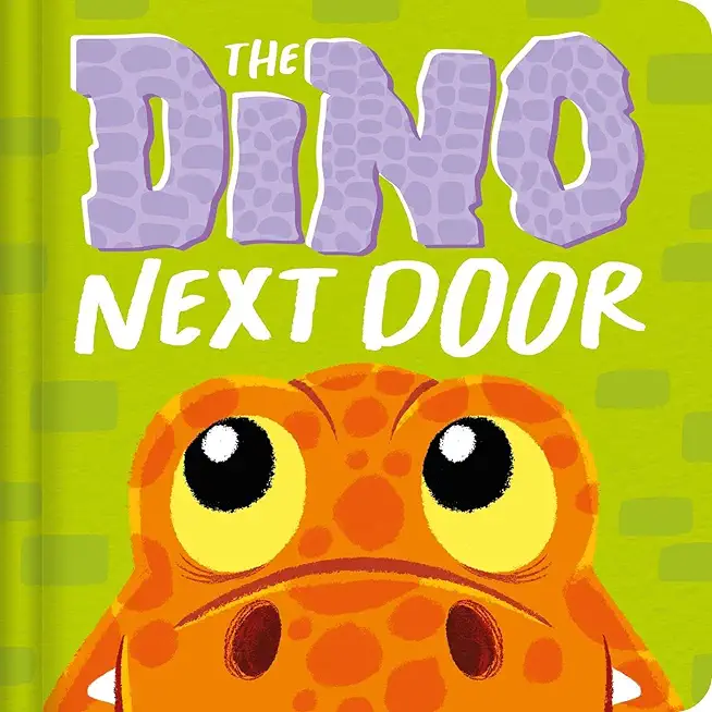 The Dino Next Door: Padded Board Book
