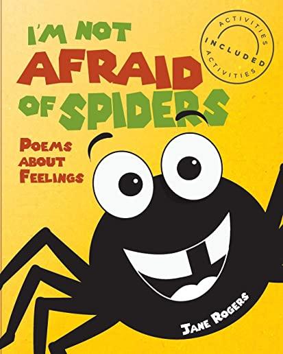 I'm not afraid of spiders, poems about feelings