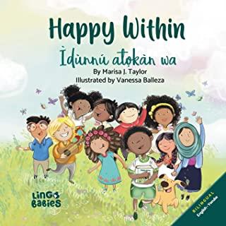 Happy within/ ÃŒdÃ¹nnÃº atọkÃ n wa: (Bilingual Children's book English Yoruba)