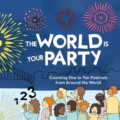 The World is Your Party: Counting One to Ten Festivals from Around the World