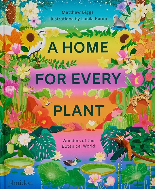 A Home for Every Plant: Wonders of the Botanical World