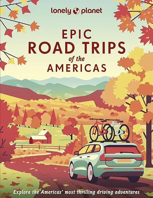 Lonely Planet Epic Road Trips of the Americas 1