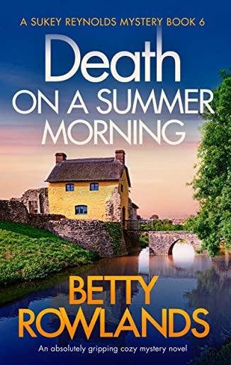 Death on a Summer Morning: An absolutely gripping cozy mystery novel