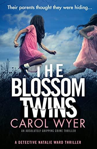 The Blossom Twins: An absolutely gripping crime thriller
