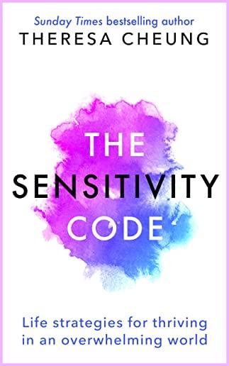 The Sensitivity Code: Life strategies for thriving in an overwhelming world