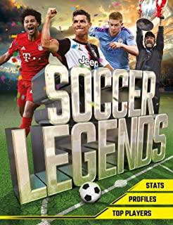 Soccer Legends: The Top 100 Stars of the Modern Game