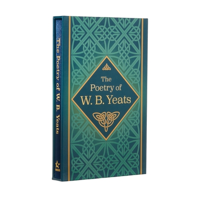 The Poetry of W. B. Yeats: Deluxe Slip-Case Edition