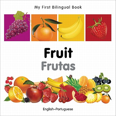 My First Bilingual Book-Fruit (English-Portuguese)