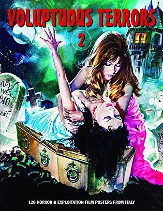 Voluptuous Terrors 2: 120 Horror & Exploitation Film Posters from Italy