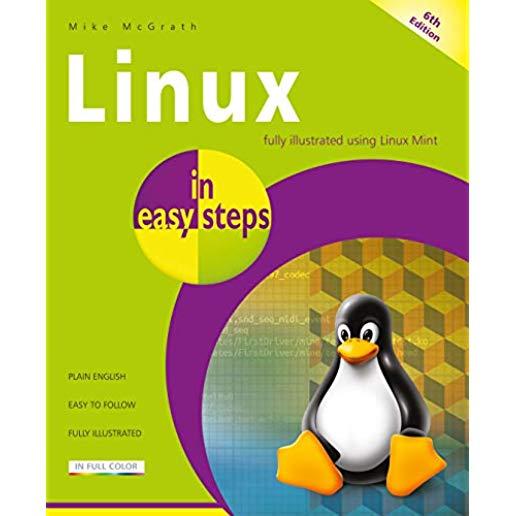 Linux in Easy Steps: Illustrated Using Linux Mint