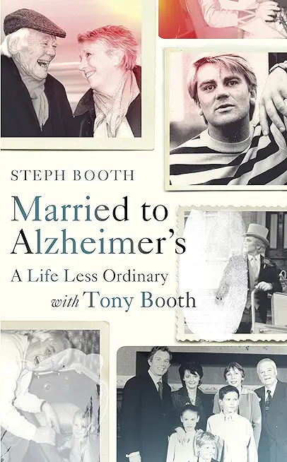 Married to Alzheimer's: A Life Less Ordinary with Tony Booth