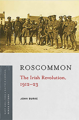 Roscommon: The Irish Revolution, 1912-23