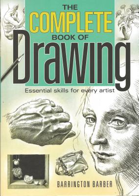 Complete Book of Drawing: Essential Skills for Every Artist