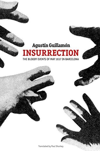 Insurrection: The Bloody Events of May 1937 in Barcelona