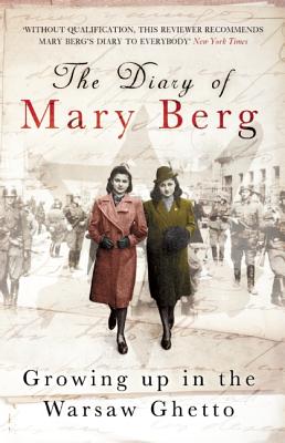 The Diary of Mary Berg: Growing Up in the Warsaw Ghetto