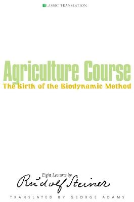 Agriculture Course: The Birth of the Biodynamic Method (Cw 327)