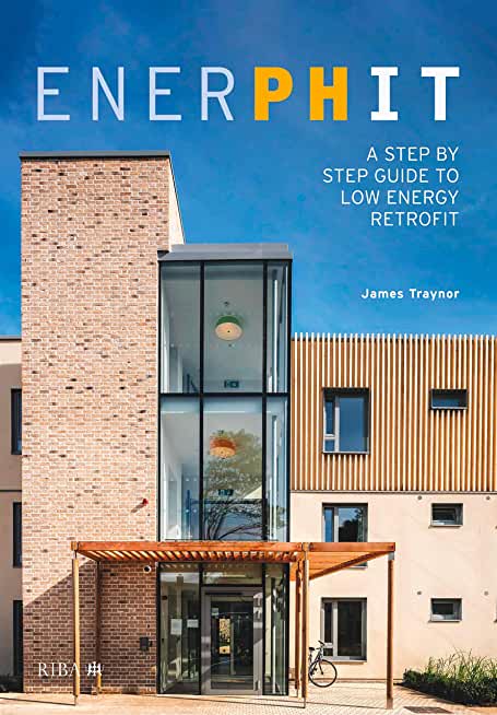 Enerphit: A Step-By-Step Guide to Low-Energy Retrofit