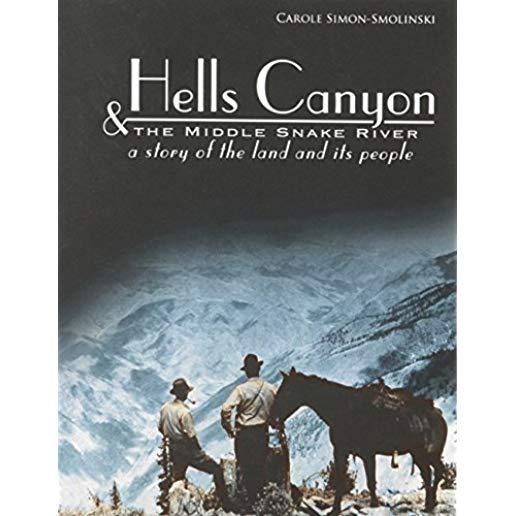 Hells Canyon and the Middle Snake River: A Story of the Land and Its People