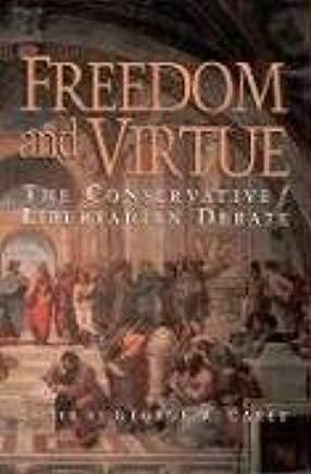 Freedom and Virtue: The Conservative/Libertarian Debate